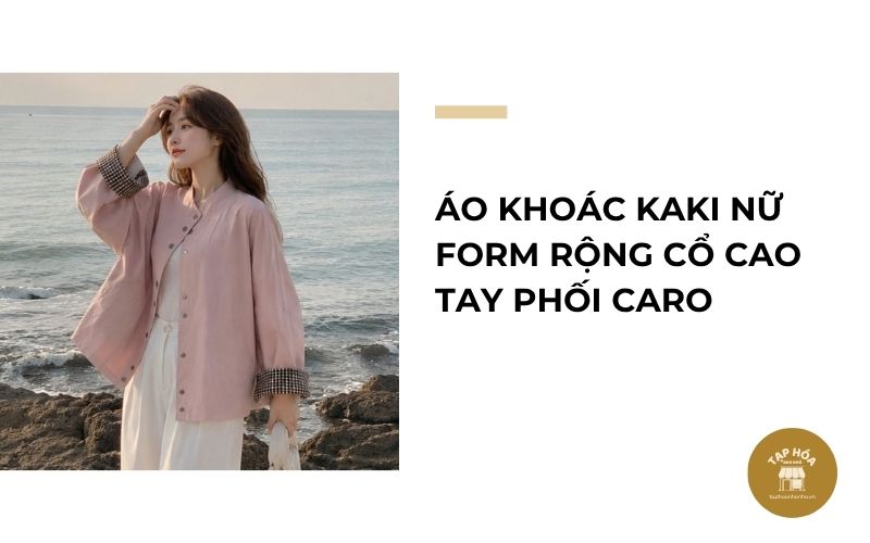 Áo khoác kaki nữ form rộng cổ cao tay phối caro