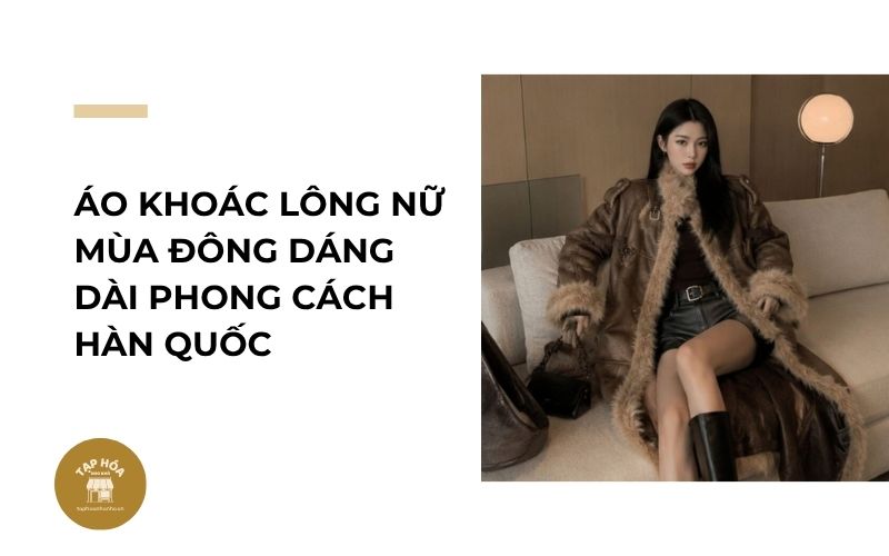 Áo khoác lông nữ mùa đông dáng dài phong cách Hàn Quốc