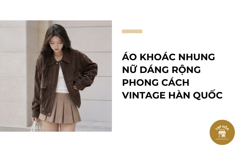 Áo khoác nhung nữ dáng rộng phong cách vintage Hàn Quốc
