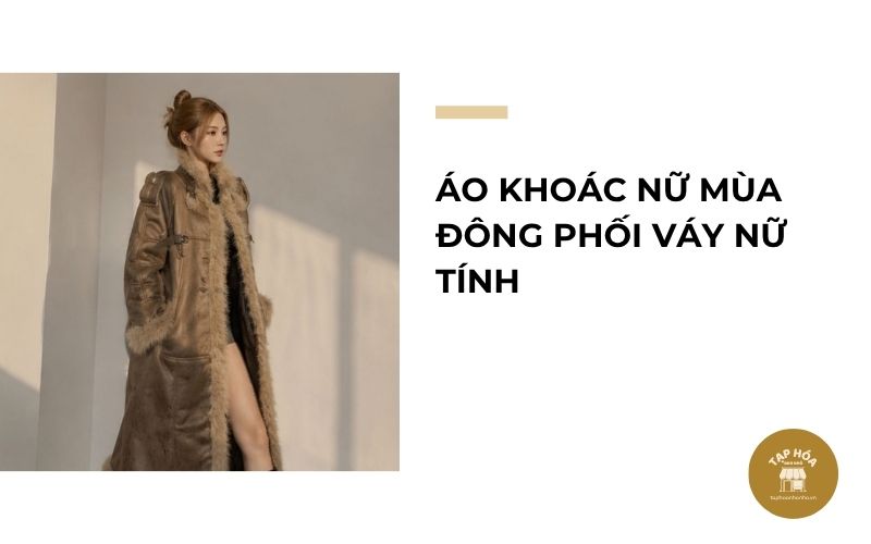 Áo khoác nữ mùa đông phối váy nữ tính