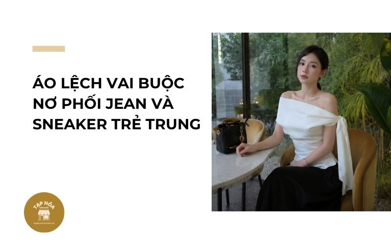 Áo lệch vai buộc nơ phối jean và sneaker trẻ trung