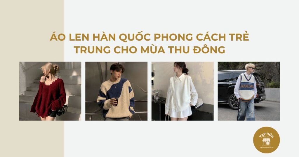 Áo len Hàn Quốc phong cách trẻ trung cho mùa thu đông
