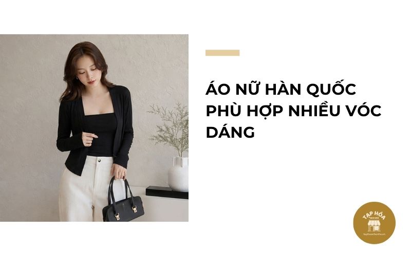 Áo nữ Hàn Quốc phù hợp nhiều vóc dáng
