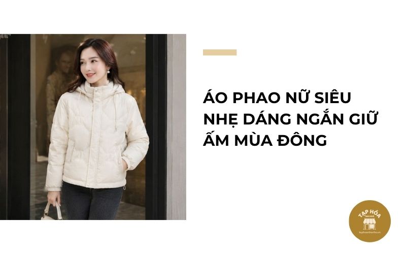 Áo phao nữ siêu nhẹ dáng ngắn giữ ấm mùa đông