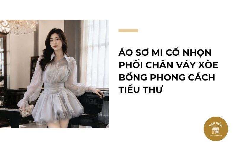 Áo sơ mi cổ nhọn phối chân váy xòe bồng phong cách tiểu thư