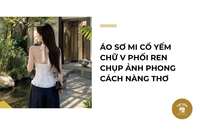 Áo sơ mi cổ yếm chữ V phối ren chụp ảnh phong cách nàng thơ
