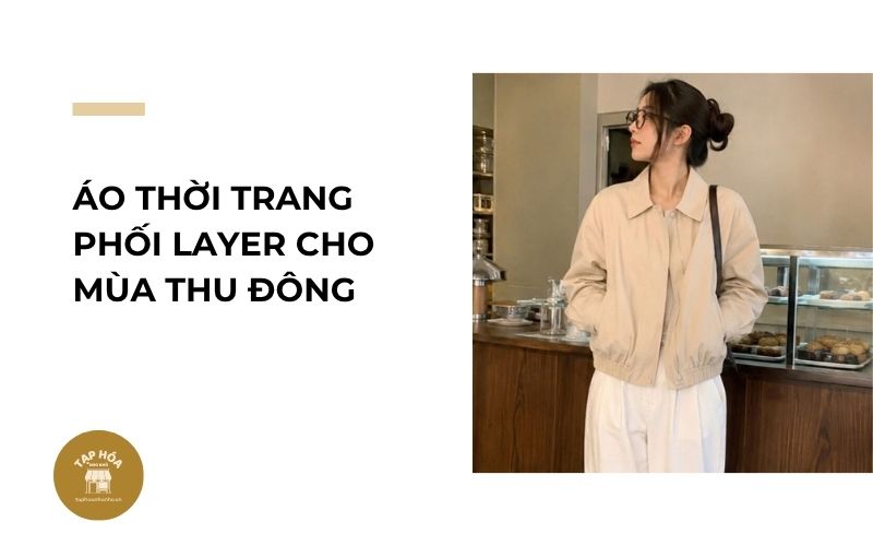 Áo thời trang phối layer cho mùa thu đông