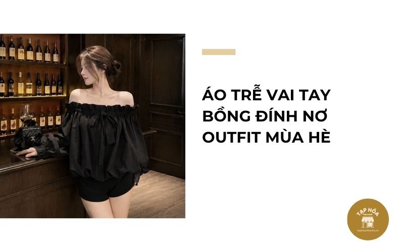 Áo trễ vai tay bồng đính nơ outfit mùa hè