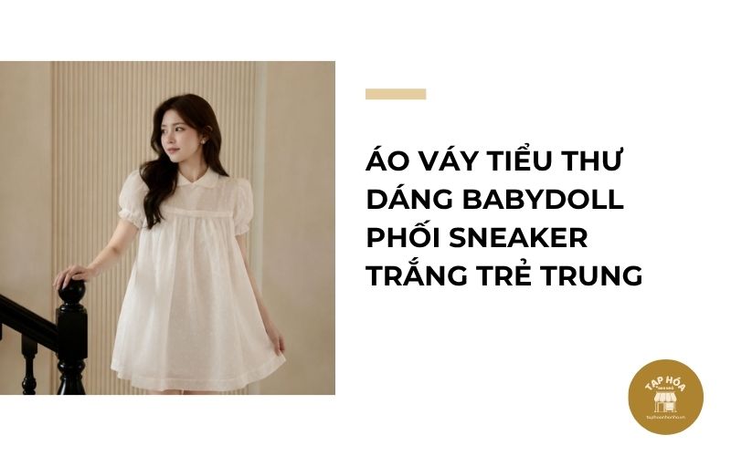 Áo váy tiểu thư dáng babydoll phối sneaker trắng trẻ trung