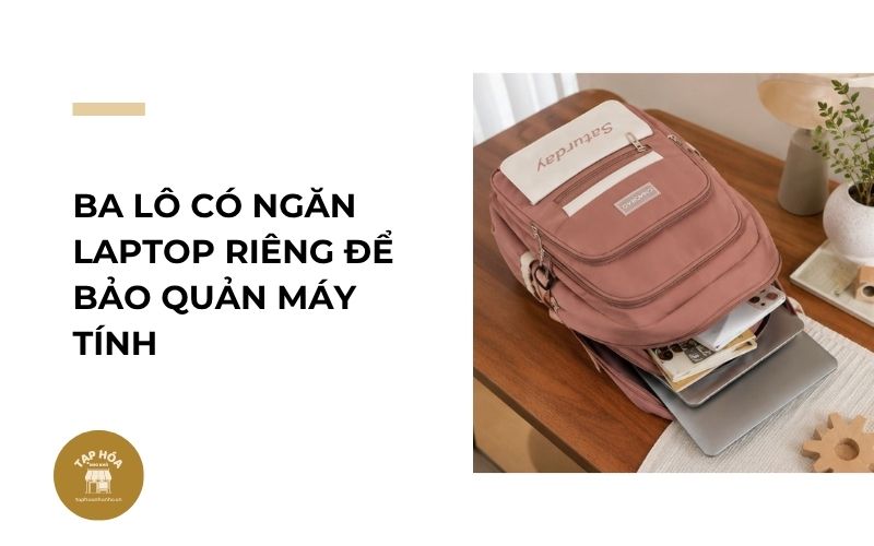 Ba lô có ngăn laptop riêng để bảo quản máy tính