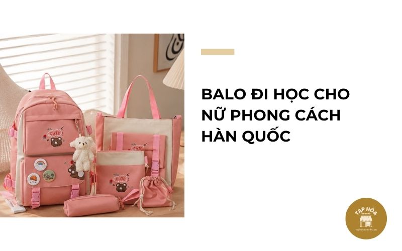 Balo đi học cho nữ phong cách Hàn Quốc