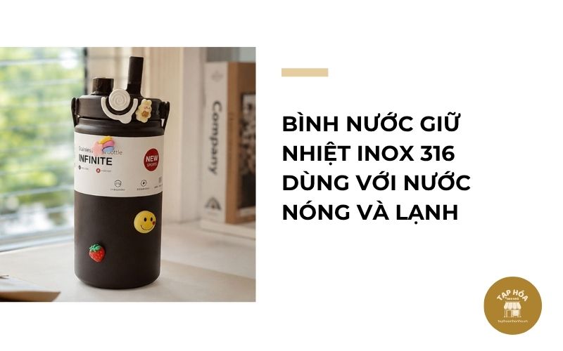 Bình nước giữ nhiệt inox 316 dùng với nước nóng và lạnh
