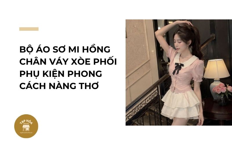 Bộ áo sơ mi hồng chân váy xòe phối phụ kiện phong cách nàng thơ
