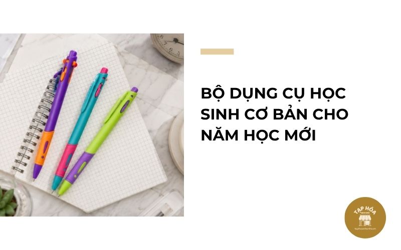 Bộ dụng cụ học sinh cơ bản cho năm học mới