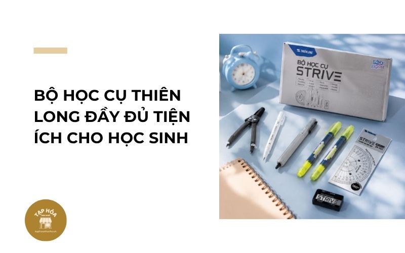 Bộ học cụ Thiên Long đầy đủ tiện ích cho học sinh