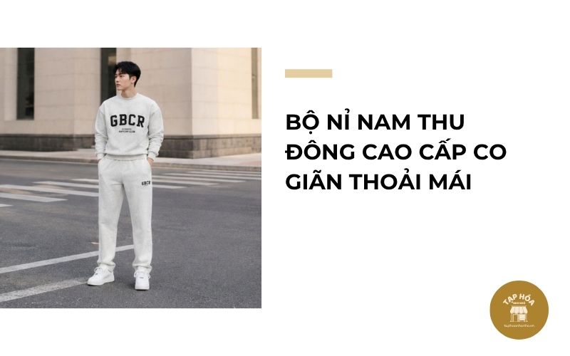 Bộ nỉ nam thu đông cao cấp co giãn thoải mái
