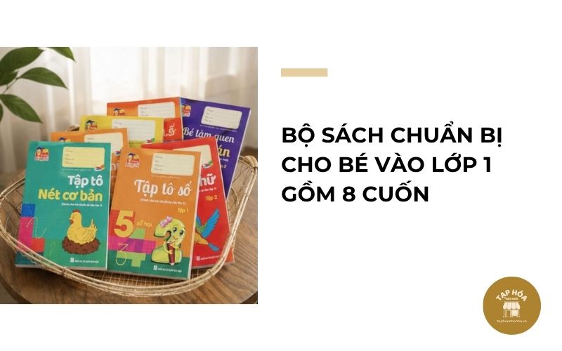 Bộ sách chuẩn bị cho bé vào lớp 1 gồm 8 cuốn