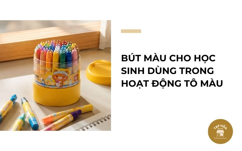 Bút màu cho học sinh dùng trong hoạt động tô màu