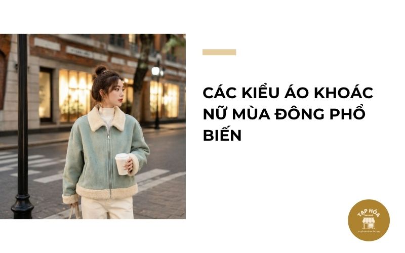Các kiểu áo khoác nữ mùa đông phổ biến