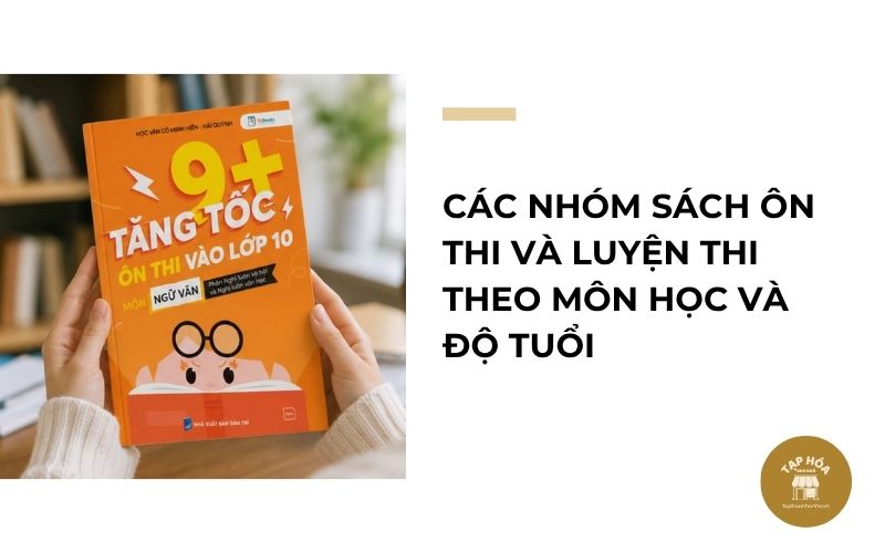 Các nhóm sách ôn thi và luyện thi theo môn học và độ tuổi