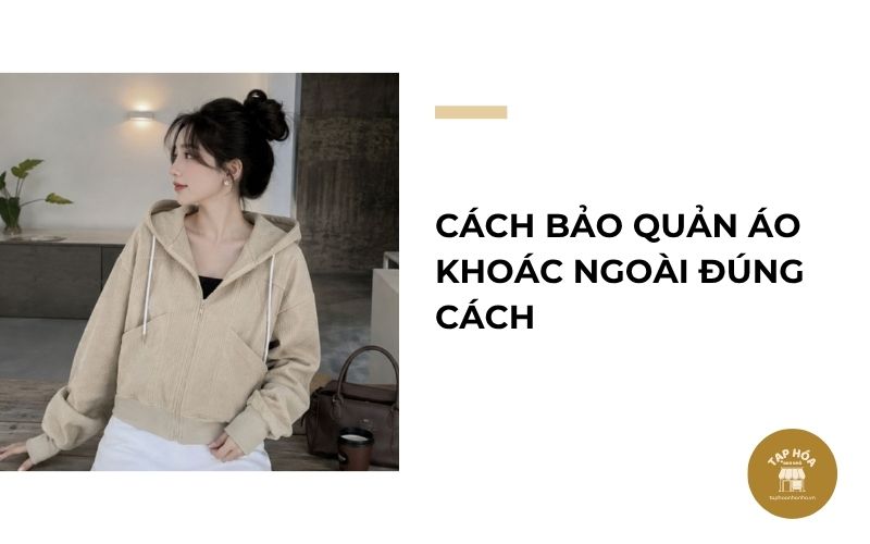 Cách bảo quản áo khoác ngoài đúng cách