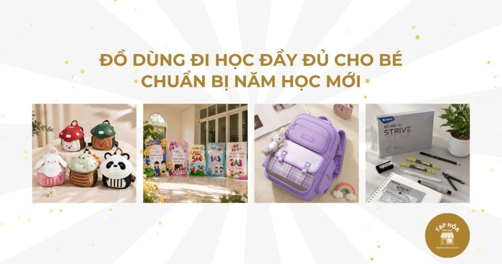 Đồ dùng đi học đầy đủ cho bé chuẩn bị năm học mới
