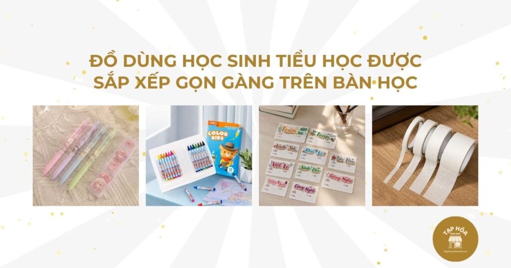 Đồ dùng học sinh tiểu học được sắp xếp gọn gàng trên bàn học