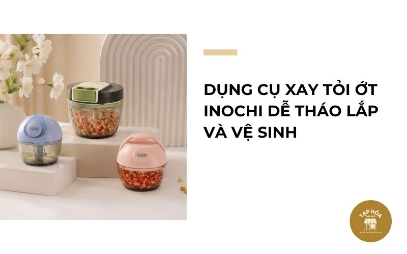 Dụng cụ xay tỏi ớt Inochi dễ tháo lắp và vệ sinh