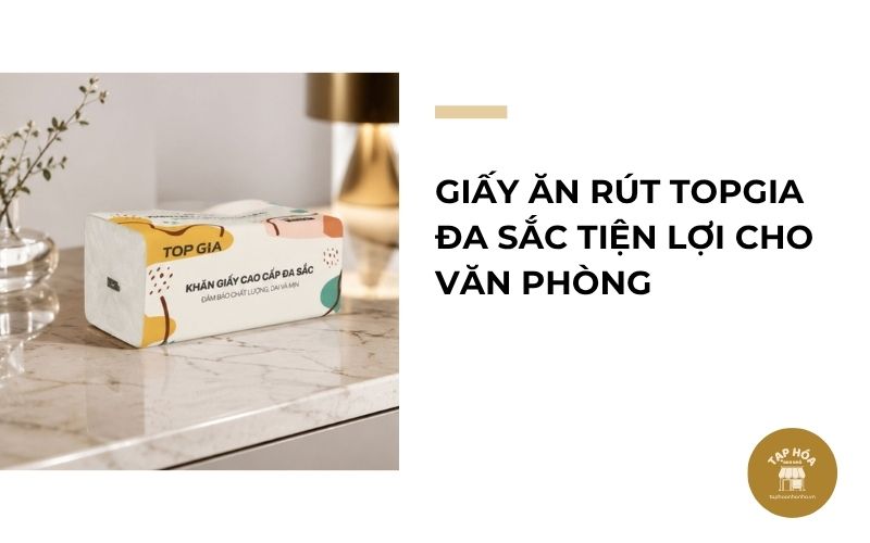 Giấy ăn rút Topgia đa sắc tiện lợi cho văn phòng