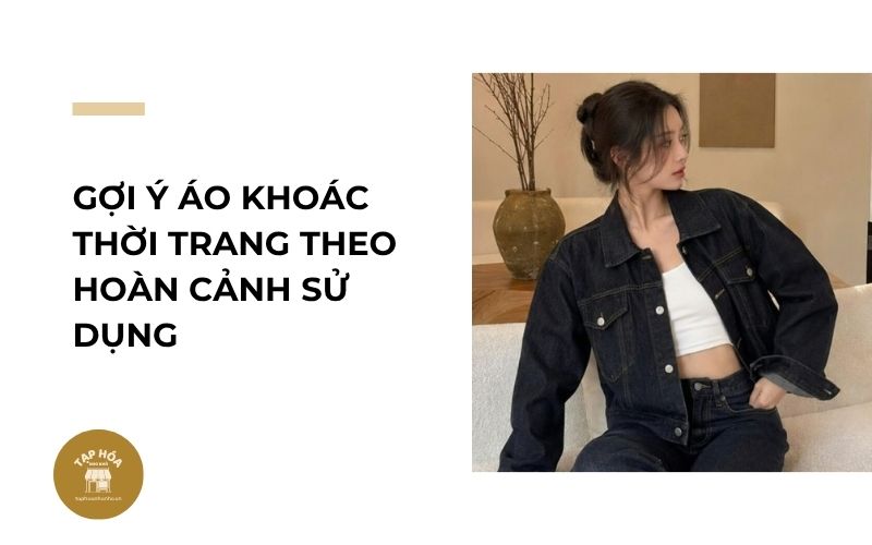 Gợi ý áo khoác thời trang theo hoàn cảnh sử dụng