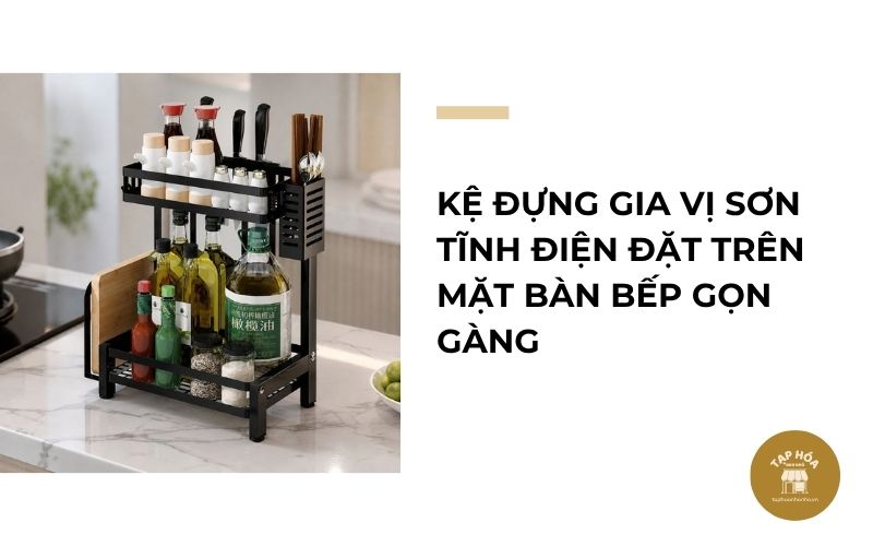 Kệ đựng gia vị sơn tĩnh điện đặt trên mặt bàn bếp gọn gàng