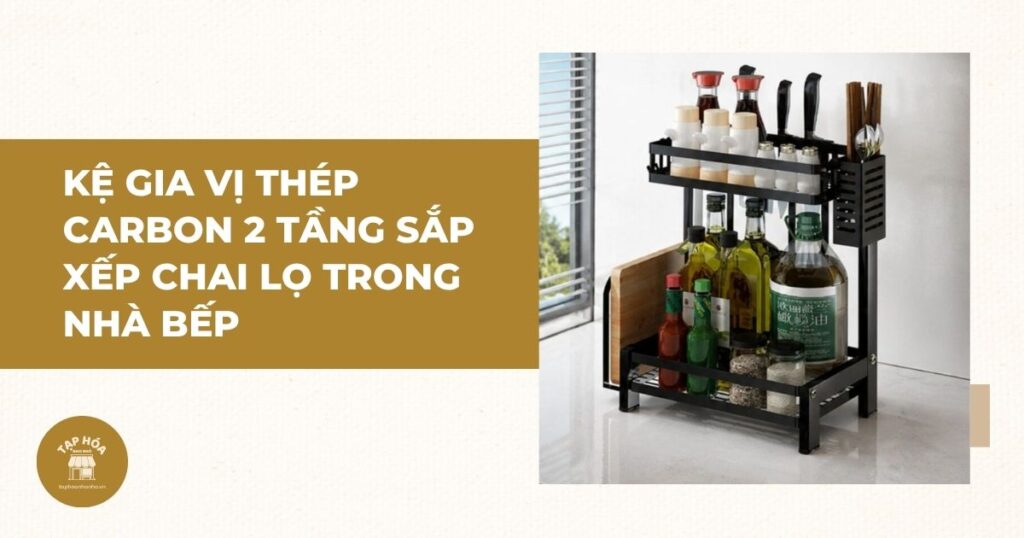 Kệ gia vị thép carbon 2 tầng sắp xếp chai lọ trong nhà bếp