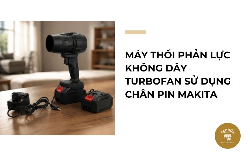 Máy thổi phản lực không dây Turbofan sử dụng chân pin Makita