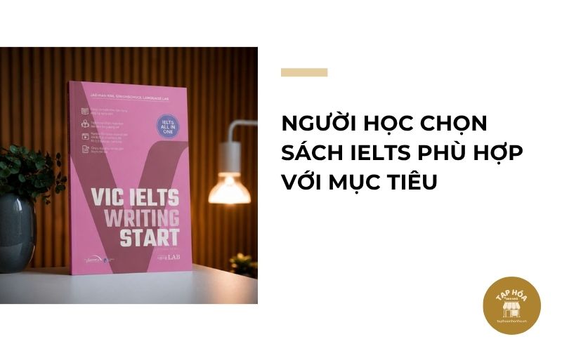 Người học chọn sách IELTS phù hợp với mục tiêu