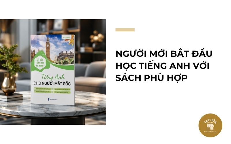 Người mới bắt đầu học tiếng Anh với sách phù hợp