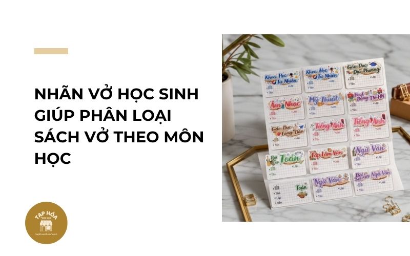 Nhãn vở học sinh giúp phân loại sách vở theo môn học
