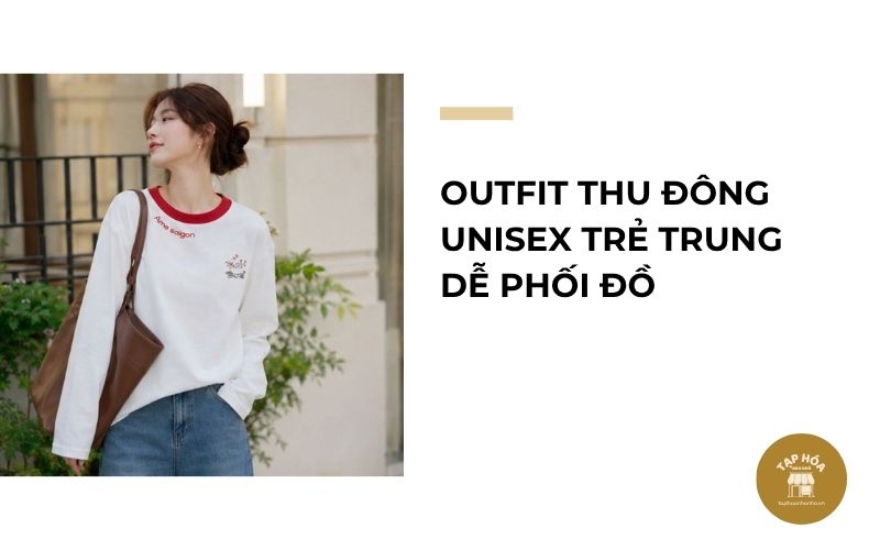 Outfit thu đông unisex trẻ trung dễ phối đồ