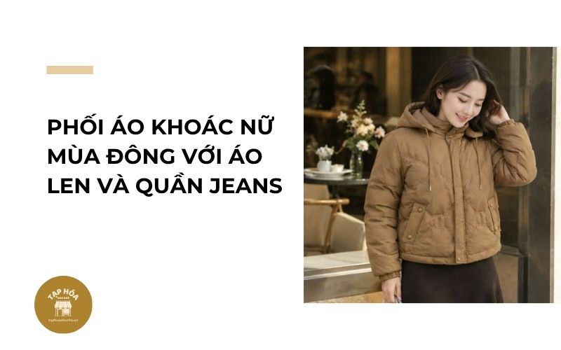 Phối áo khoác nữ mùa đông với áo len và quần jeans
