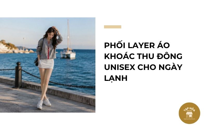 Phối layer áo khoác thu đông unisex cho ngày lạnh