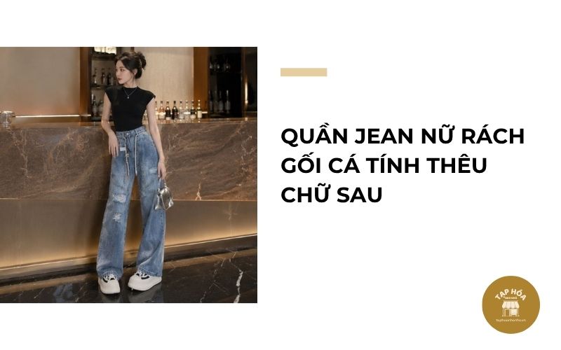 Quần jean nữ rách gối cá tính thêu chữ sau