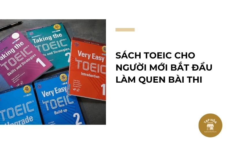 Sách TOEIC cho người mới bắt đầu làm quen bài thi