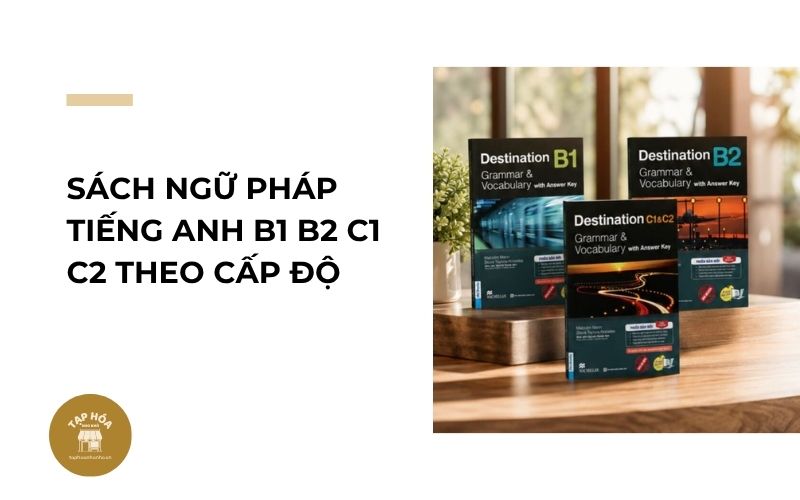 Sách ngữ pháp tiếng Anh B1 B2 C1 C2 theo cấp độ