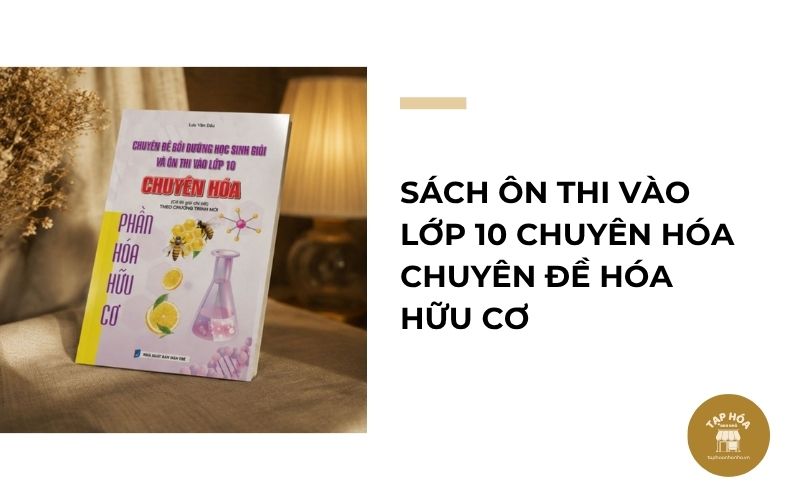 Sách ôn thi vào lớp 10 chuyên Hóa chuyên đề Hóa hữu cơ