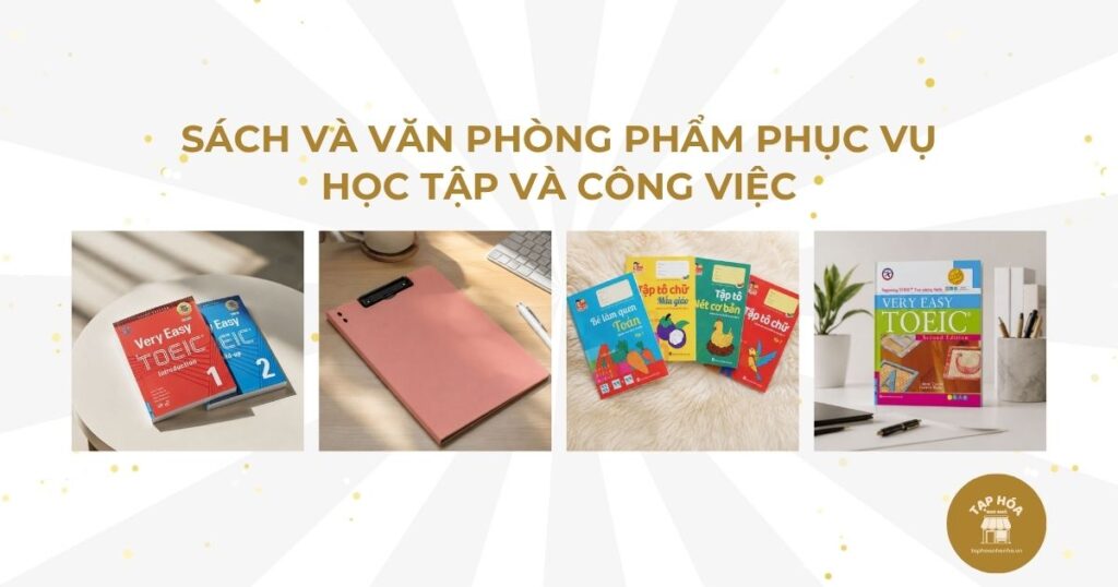 Sách và văn phòng phẩm phục vụ học tập và công việc
