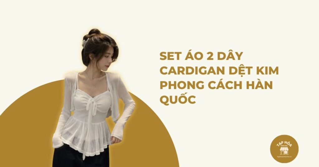 Set áo 2 dây cardigan dệt kim phong cách Hàn Quốc