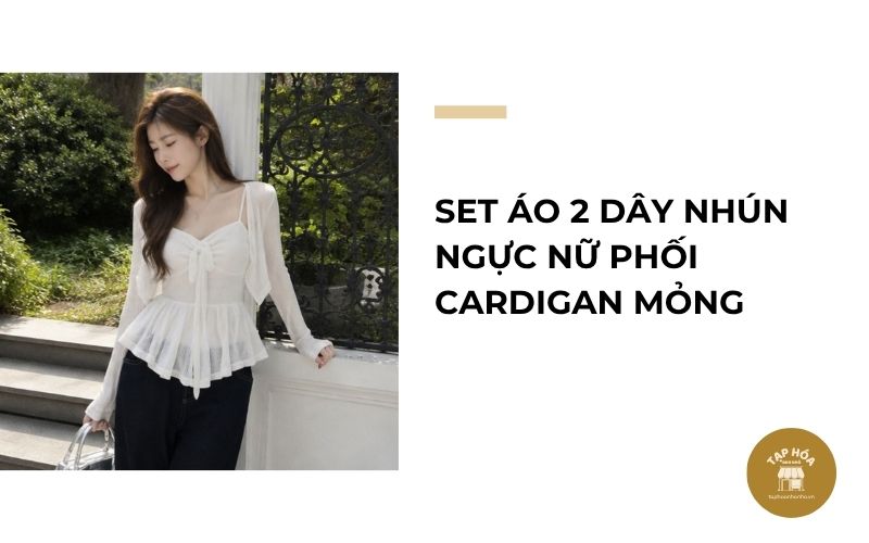 Set áo 2 dây nhún ngực nữ phối cardigan mỏng