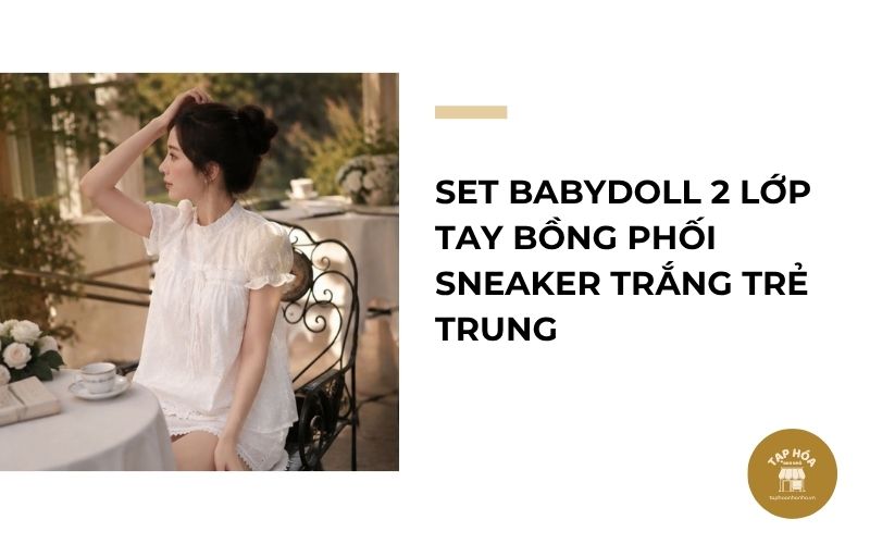 Set babydoll 2 lớp tay bồng phối sneaker trắng trẻ trung