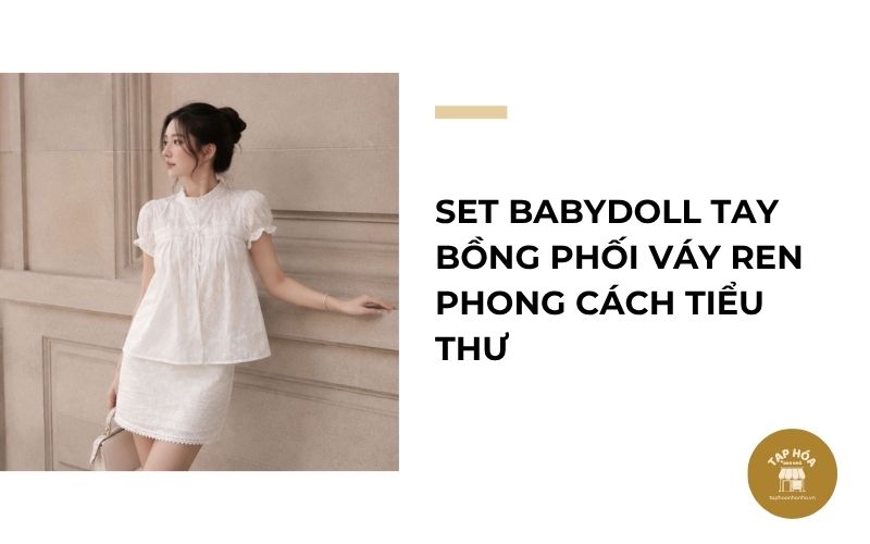 Set babydoll tay bồng phối váy ren phong cách tiểu thư