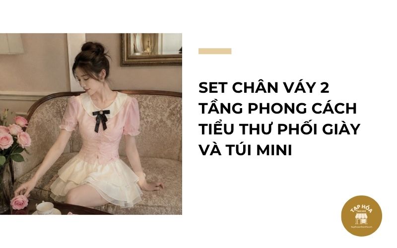 Set chân váy 2 tầng phong cách tiểu thư phối giày và túi mini