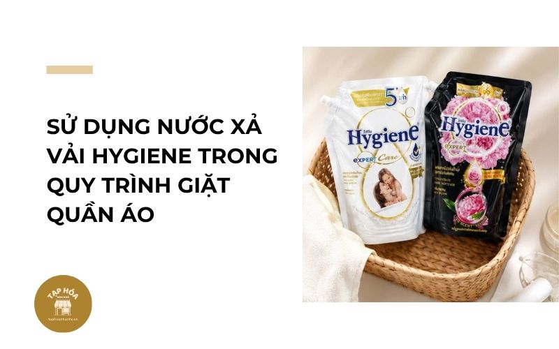Sử dụng nước xả vải Hygiene trong quy trình giặt quần áo